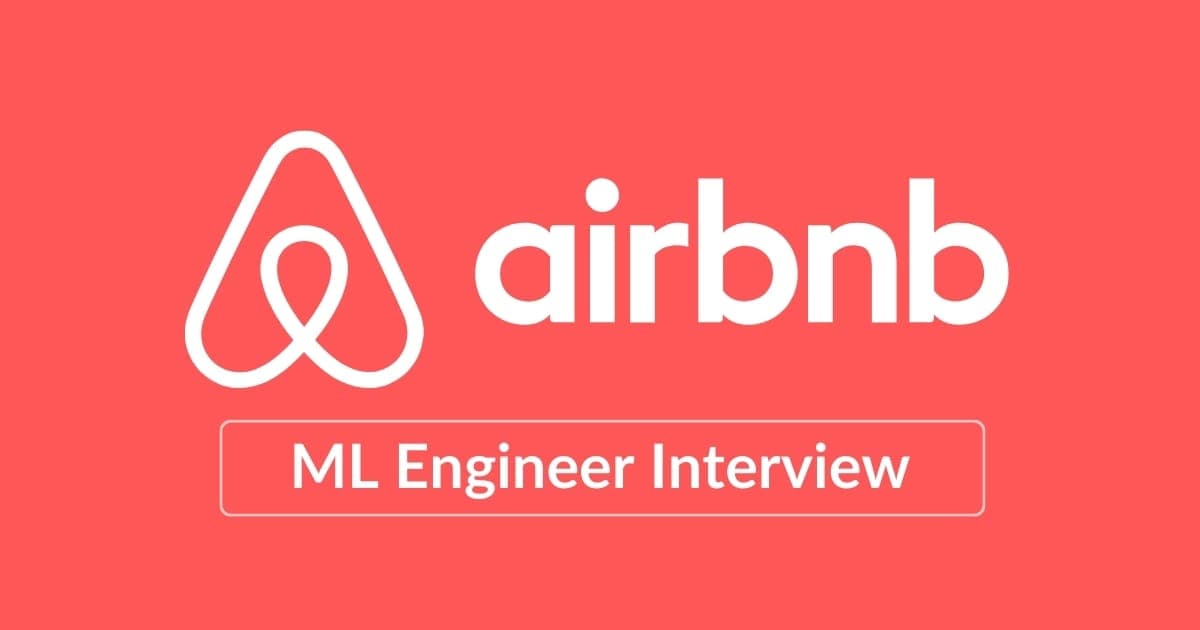 Airbnb Machine Learning Engineer Interview