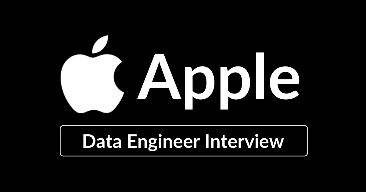 Apple Data Engineer Interview