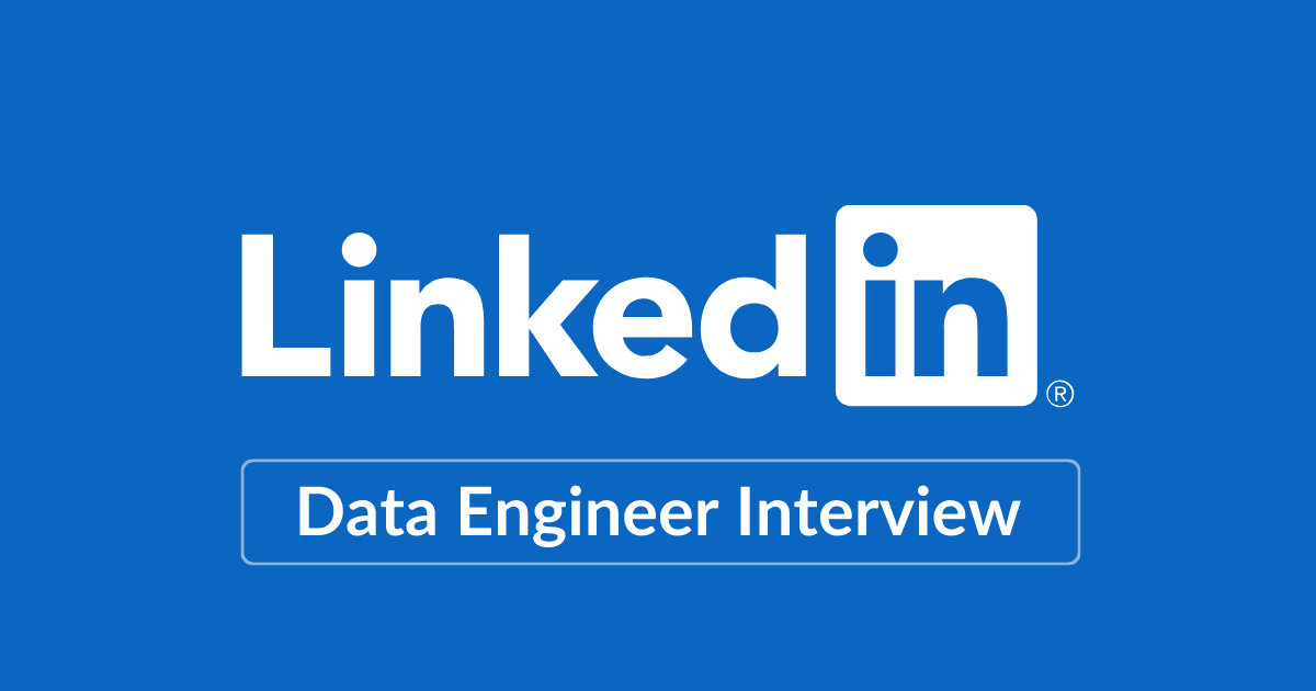 LinkedIn Data Engineer Interview