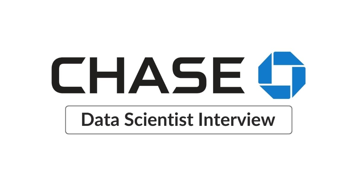 JPMorgan Chase Data Scientist Interview